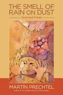 Vůně deště na prachu: Smutek a chvála - The Smell of Rain on Dust: Grief and Praise