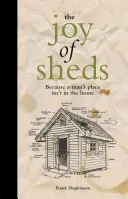 Radost z kůlny - Protože místo muže není v domácnosti - Joy of Sheds - Because a man's place isn't in the home