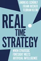 Strategie v reálném čase: Když se strategické předvídání setkává s umělou inteligencí - Real Time Strategy: When Strategic Foresight Meets Artificial Intelligence