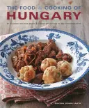 Jídlo a vaření Maďarska: 65 klasických receptů z velké tradice - The Food & Cooking of Hungary: 65 Classic Recipes from a Great Tradition