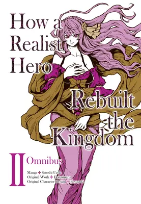 Jak realistický hrdina znovu vybudoval království (Manga): Omnibus 2 - How a Realist Hero Rebuilt the Kingdom (Manga): Omnibus 2