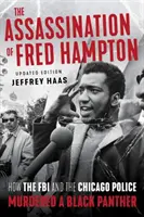 Vražda Freda Hamptona: Jak FBI a chicagská policie zavraždily černého pantera - The Assassination of Fred Hampton: How the FBI and the Chicago Police Murdered a Black Panther