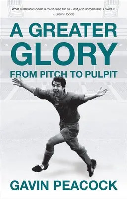 Větší sláva: Od hřiště ke kazatelně - A Greater Glory: From Pitch to Pulpit