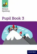 Nelson Spelling Pupil Book 3 Year 3/P4 (červeně) - Nelson Spelling Pupil Book 3 Year 3/P4