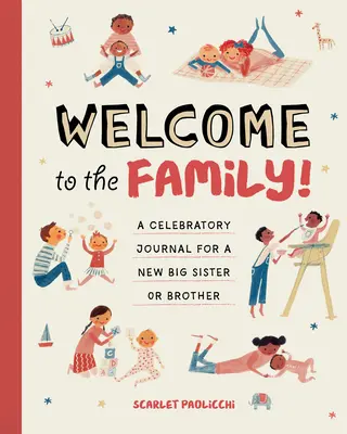 Vítejte v rodině! Deník pro oslavu příchodu nové starší sestry nebo bratra - Welcome to the Family!: A Celebratory Journal for a New Big Sister or Brother