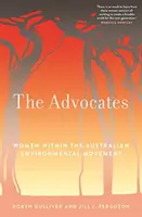 Advokátky - ženy v australském environmentálním hnutí - Advocates - Women within the Australian Environmental Movement