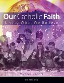 Naše katolická víra (učebnice pro studenty) - Our Catholic Faith (Student Text)