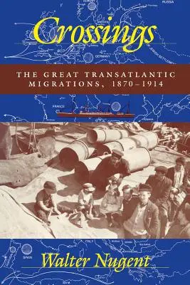 Křižovatky: Velká transatlantická migrace, 1870-1914 - Crossings: The Great Transatlantic Migrations, 1870-1914