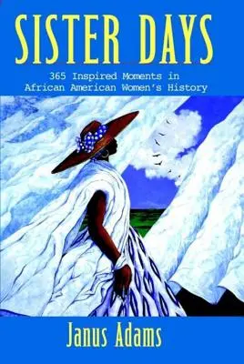 Sesterské dny: 365 inspirativních momentů z dějin afroamerických žen - Sister Days: 365 Inspired Moments in African American Women's History