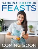 Feasts - Třetí kniha od autora bestsellerů Persiana, Sirocco, Bazaar a Simply - Feasts - The 3rd book from the bestselling author of Persiana, Sirocco, Bazaar and Simply