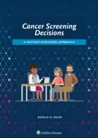 Rozhodování o screeningu rakoviny: Přístup zaměřený na pacienta - Cancer Screening Decisions: A Patient-Centered Approach