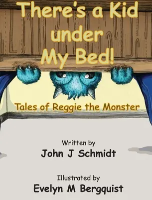 Pod mou postelí je dítě! Příběhy příšerky Reggie - There's a Kid Under My Bed! Tales of Reggie the Monster