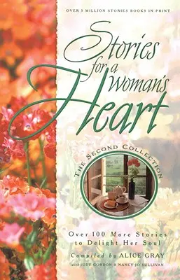 Příběhy pro ženské srdce: Druhá sbírka: Více než sto pokladů, které se dotknou vaší duše - Stories for a Woman's Heart: Second Collection: Over One Hundred Treasures to Touch Your Soul