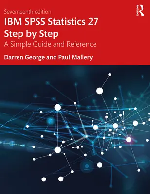 IBM SPSS Statistics 27 Krok za krokem: Jednoduchý průvodce a referenční příručka - IBM SPSS Statistics 27 Step by Step: A Simple Guide and Reference