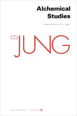 Sebrané spisy C. G. Junga, svazek 13: Alchymické studie - Collected Works of C.G. Jung, Volume 13: Alchemical Studies