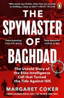Spymaster of Baghdad - The Untold Story of the Elite Intelligence Cell that Turned Tide against ISIS (Bagdádský špion - Nevyřčený příběh elitní zpravodajské buňky, která obrátila příliv proti ISIS) - Spymaster of Baghdad - The Untold Story of the Elite Intelligence Cell that Turned the Tide against ISIS
