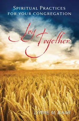 Společná radost: Duchovní praxe pro váš sbor - Joy Together: Spiritual Practices for Your Congregation