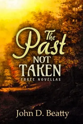 Minulost, která nebyla přijata: Tři novely - The Past Not Taken: Three Novellas