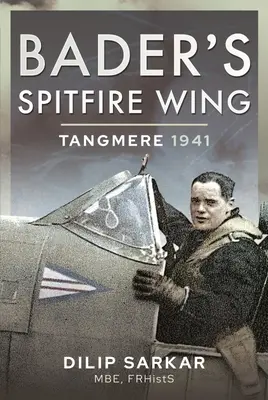 Baderovo křídlo Spitfire: Tangmere 1941 - Bader's Spitfire Wing: Tangmere 1941