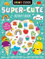 Třpytivé samolepky Super-Cute Activity Book - Shiny Stickers Super-Cute Activity Book