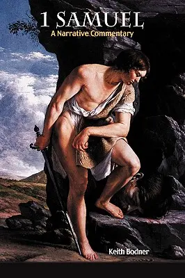 1 Samuelova: Vyprávěcí komentář - 1 Samuel: A Narrative Commentary