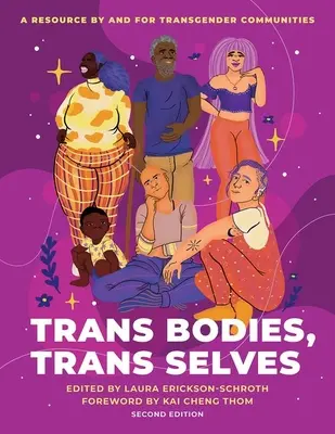 Trans těla, trans já: A Resource by and for Transgender Communities (Zdroje pro transgender komunity) - Trans Bodies, Trans Selves: A Resource by and for Transgender Communities