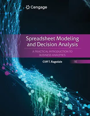 Spreadsheet Modeling & Decision Analysis - A Practical Introduction to Business Analytics (Modelování v tabulkovém procesoru a rozhodovací analýza - praktický úvod do podnikové analýzy) - Spreadsheet Modeling & Decision Analysis - A Practical Introduction to Business Analytics