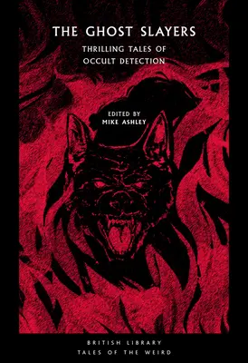 Zabijáci duchů: Napínavé příběhy o odhalování okultních jevů: Přízraky a strašidla - The Ghost Slayers: Thrilling Tales of Occult Detection