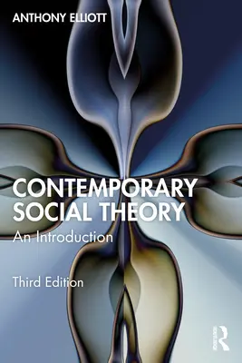 Současná sociální teorie: Úvod do sociální teorie - Contemporary Social Theory: An Introduction