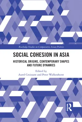 Sociální soudržnost v Asii: historické kořeny, současné podoby a budoucí dynamika - Social Cohesion in Asia: Historical Origins, Contemporary Shapes and Future Dynamics