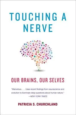 Dotýká se nervů: Naše mozky, naše já - Touching a Nerve: Our Brains, Our Selves