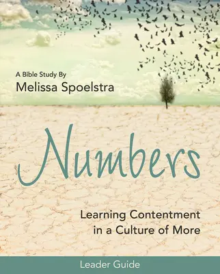 Čísla - Průvodce pro ženy k biblickému studiu: Učit se spokojenosti v kultuře více - Numbers - Women's Bible Study Leader Guide: Learning Contentment in a Culture of More