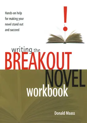 Psaní průlomového románu: Pracovní sešit: Praktická nápověda, jak dosáhnout toho, aby váš román vynikl a uspěl - Writing the Breakout Novel Workbook: Hands-On Help for Making Your Novel Stand Out and Succeed