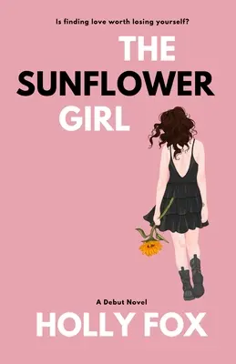 Slunečnicová dívka: Stojí nalezení lásky za ztrátu sebe sama? - The Sunflower Girl: Is finding love worth losing yourself?