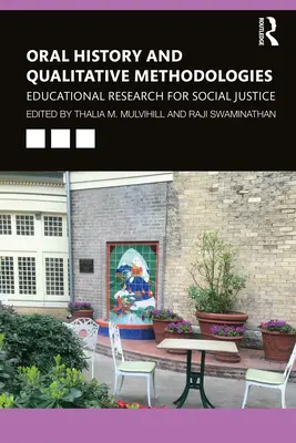 Orální historie a kvalitativní metodologie: Vzdělávací výzkum pro sociální spravedlnost - Oral History and Qualitative Methodologies: Educational Research for Social Justice