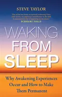 Probuzení ze spánku - Proč dochází k zážitkům probuzení a jak je učinit trvalými - Waking from Sleep - Why Awakening Experiences Occur and How to Make them Permanent