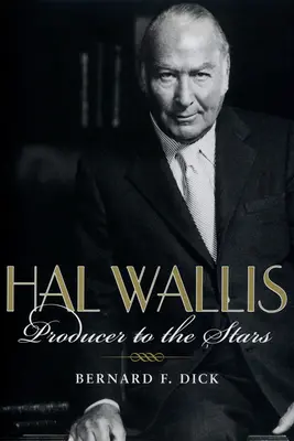Hal Wallis: Producent pro hvězdy - Hal Wallis: Producer to the Stars