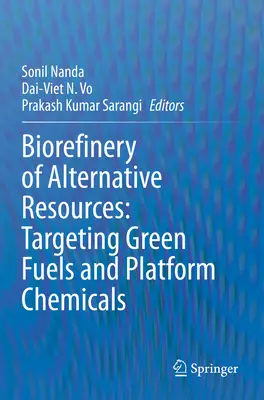 Biorafinace alternativních zdrojů: Cílení na zelená paliva a platformové chemikálie - Biorefinery of Alternative Resources: Targeting Green Fuels and Platform Chemicals