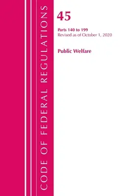Sbírka federálních předpisů, hlava 45 Veřejné blaho 140-199, revidováno k 1. říjnu 2020 (Úřad federálního registru (U S )) - Code of Federal Regulations, Title 45 Public Welfare 140-199, Revised as of October 1, 2020 (Office of the Federal Register (U S ))