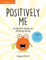 Pozitivně já - Průvodce dítěte, jak se cítit dobře - Positively Me - A Child's Guide to Feeling Good