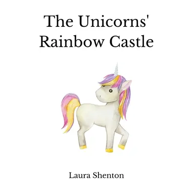 Duhový zámek jednorožců - The Unicorns' Rainbow Castle