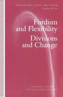Fordismus a flexibilita: Dělení a změna - Fordism and Flexibility: Divisions and Change