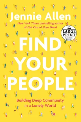 Najděte si své lidi: Budování hluboké komunity v osamělém světě - Find Your People: Building Deep Community in a Lonely World
