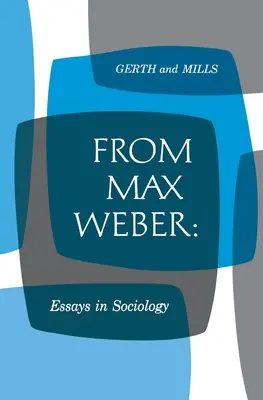 Od Maxe Webera: Maxe Webera: Eseje ze sociologie - From Max Weber: Essays in Sociology