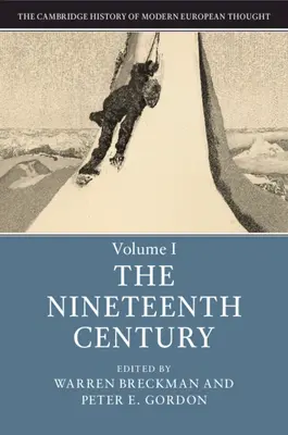 Cambridge History of Modern European Thought: Svazek 1, devatenácté století - The Cambridge History of Modern European Thought: Volume 1, the Nineteenth Century