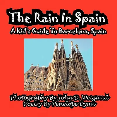 Déšť ve Španělsku-- Dětský průvodce po Barceloně, Španělsko - The Rain in Spain---A Kid's Guide to Barcelona, Spain