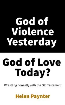 Bůh násilí včera, Bůh lásky dnes? - God of Violence Yesterday, God of Love Today?