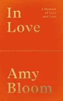 Zamilovaní - vzpomínky na lásku a ztrátu - In Love - A Memoir of Love and Loss