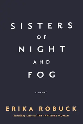 Sestry noci a mlhy: Román z druhé světové války - Sisters of Night and Fog: A WWII Novel