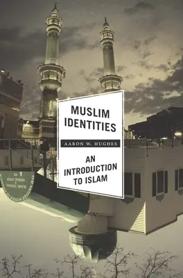 Muslimské identity: Úvod do islámu - Muslim Identities: An Introduction to Islam